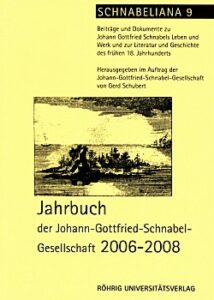 Jahrbuch der Johann-Gottfried-Schnabel-Gesellschaft 2006 - 2008