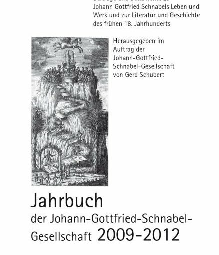 Jahrbuch der Johann-Gottfried-Schnabel-Gesellschaft 2009 - 2012