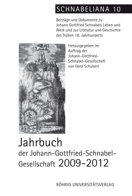 Jahrbuch der Johann-Gottfried-Schnabel-Gesellschaft 2009 - 2012